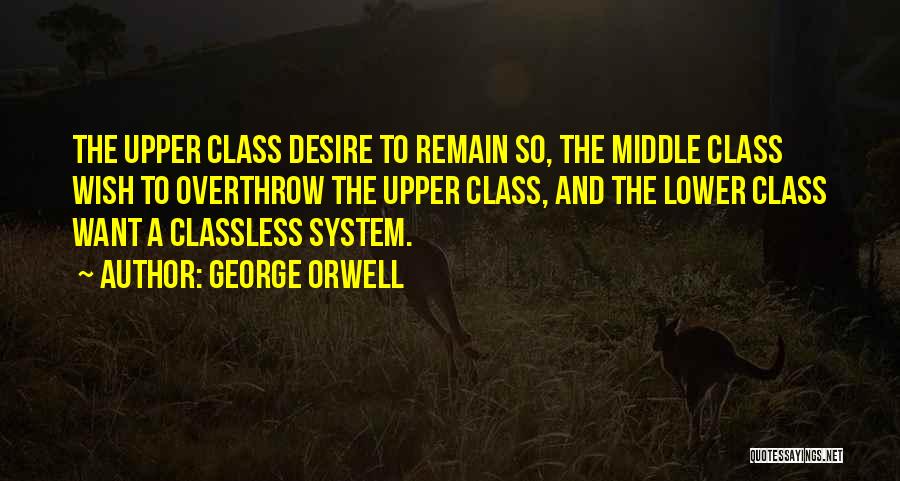 Upper And Lower Class Quotes By George Orwell