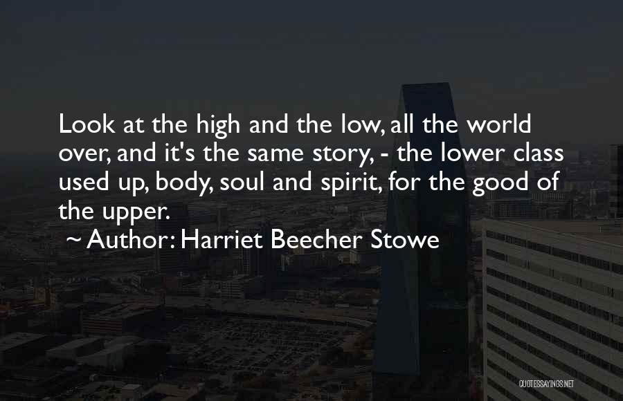 Upper And Lower Class Quotes By Harriet Beecher Stowe