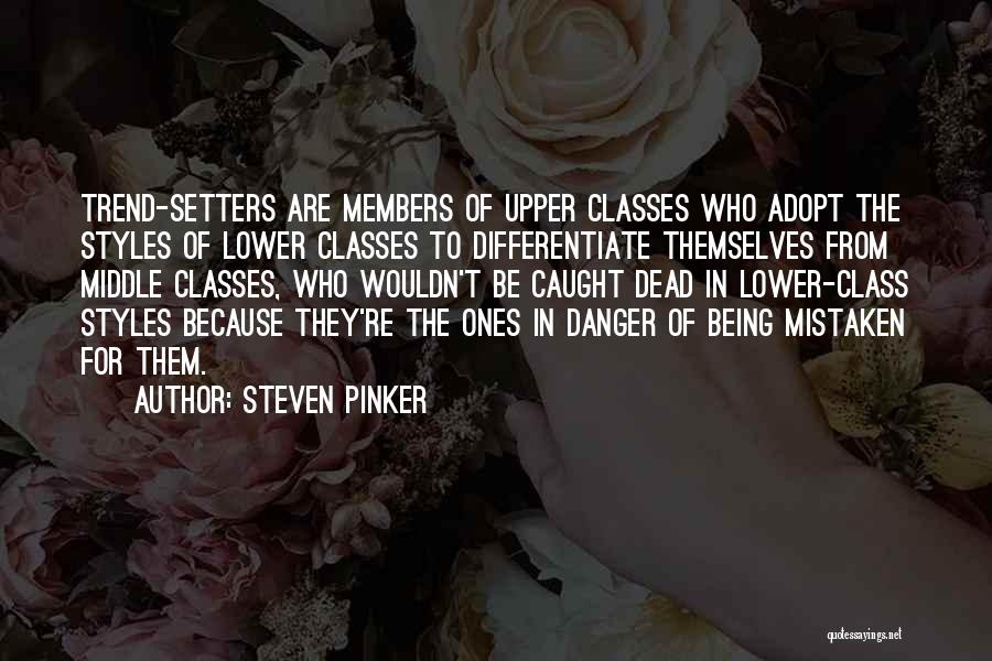 Upper And Lower Class Quotes By Steven Pinker