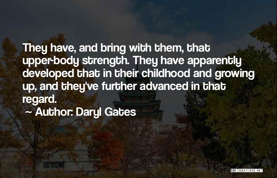 Upper Body Quotes By Daryl Gates