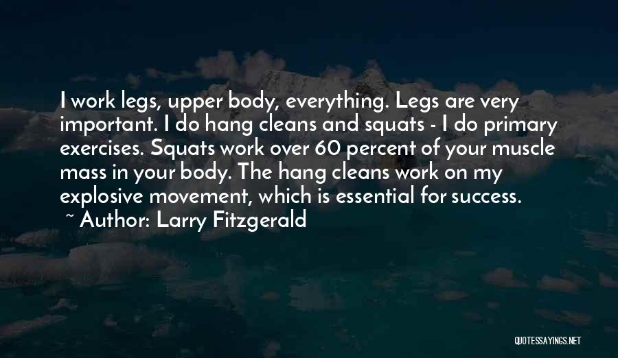 Upper Body Quotes By Larry Fitzgerald