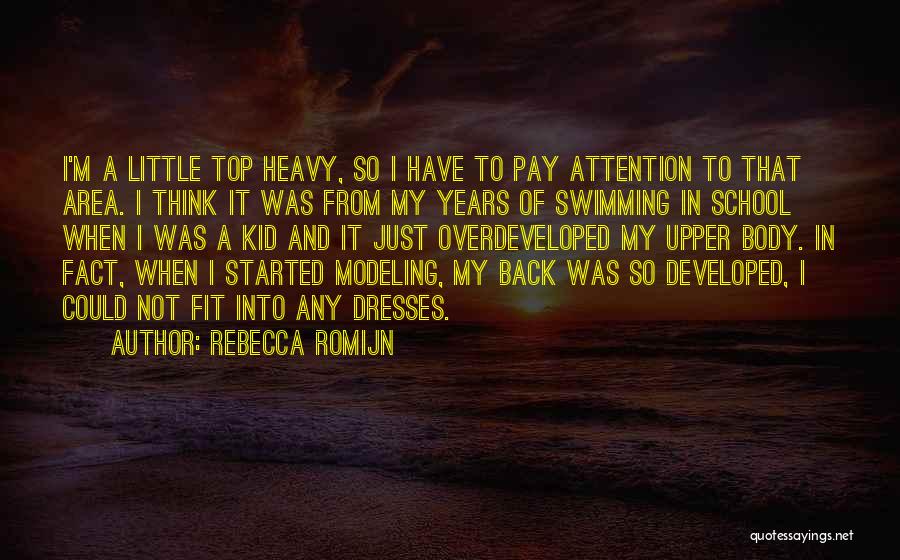 Upper Body Quotes By Rebecca Romijn