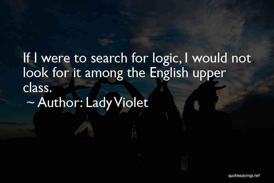 Upper Class English Quotes By Lady Violet