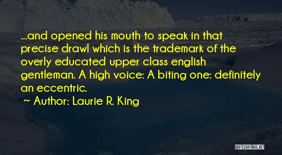 Upper Class English Quotes By Laurie R. King