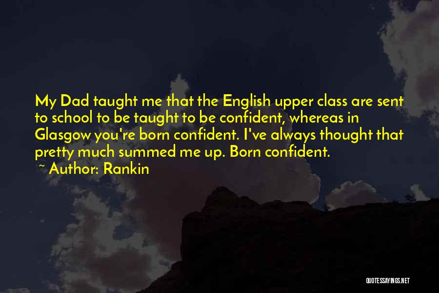 Upper Class English Quotes By Rankin