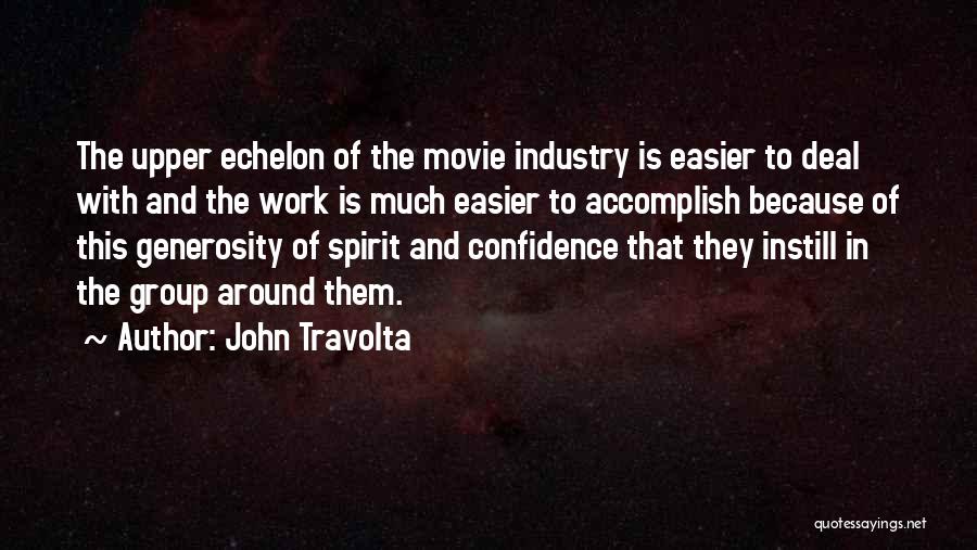 Upper Echelon Quotes By John Travolta