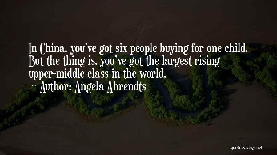 Upper Middle Class Quotes By Angela Ahrendts