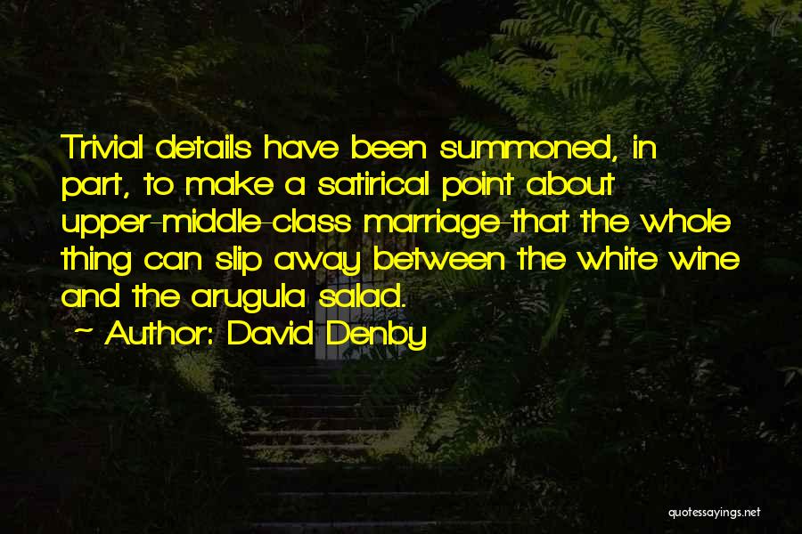 Upper Middle Class Quotes By David Denby