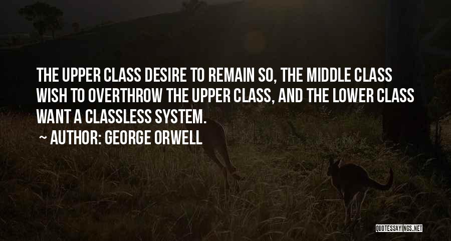 Upper Middle Class Quotes By George Orwell