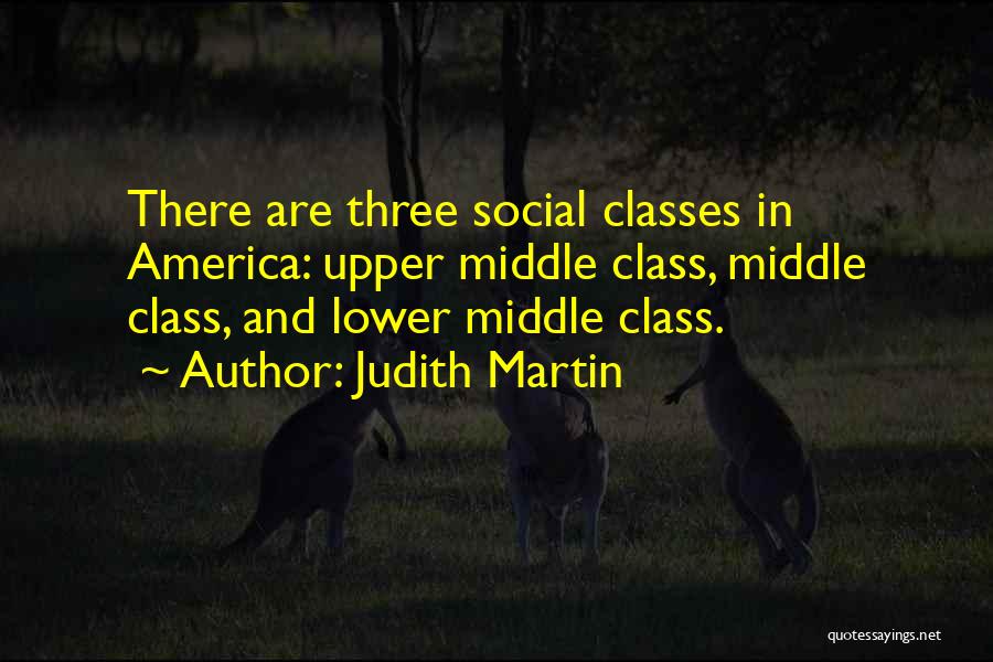 Upper Middle Class Quotes By Judith Martin