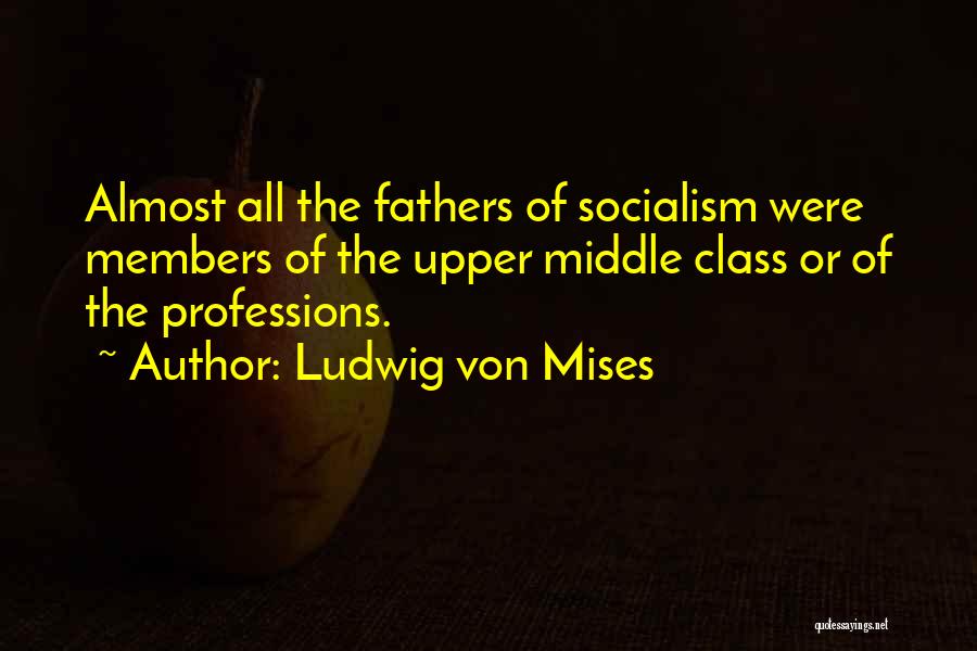 Upper Middle Class Quotes By Ludwig Von Mises