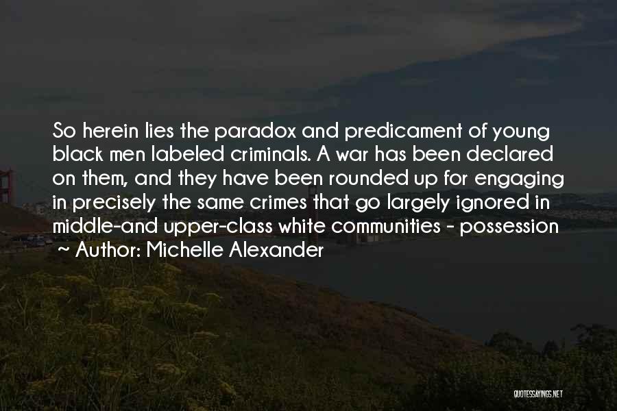 Upper Middle Class Quotes By Michelle Alexander