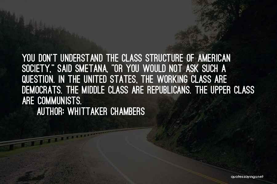 Upper Middle Class Quotes By Whittaker Chambers