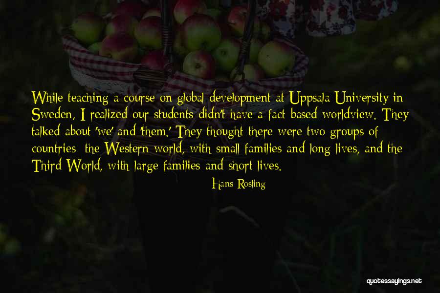Uppsala Quotes By Hans Rosling Uppsala Quotes By Hans Rosling