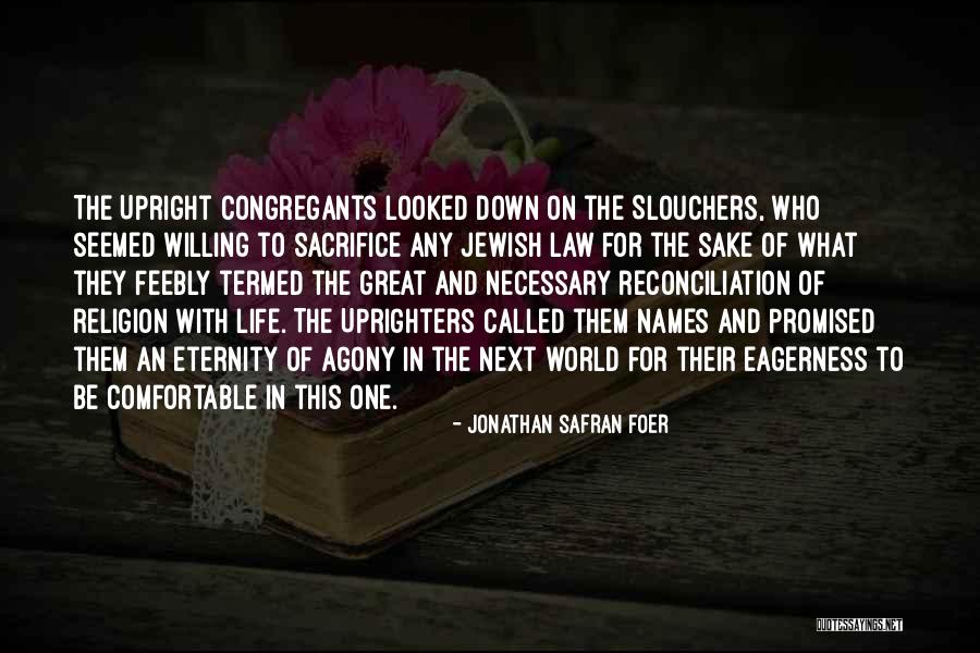 Uprighters Quotes By Jonathan Safran Foer Uprighters Quotes By Jonathan Safran Foer