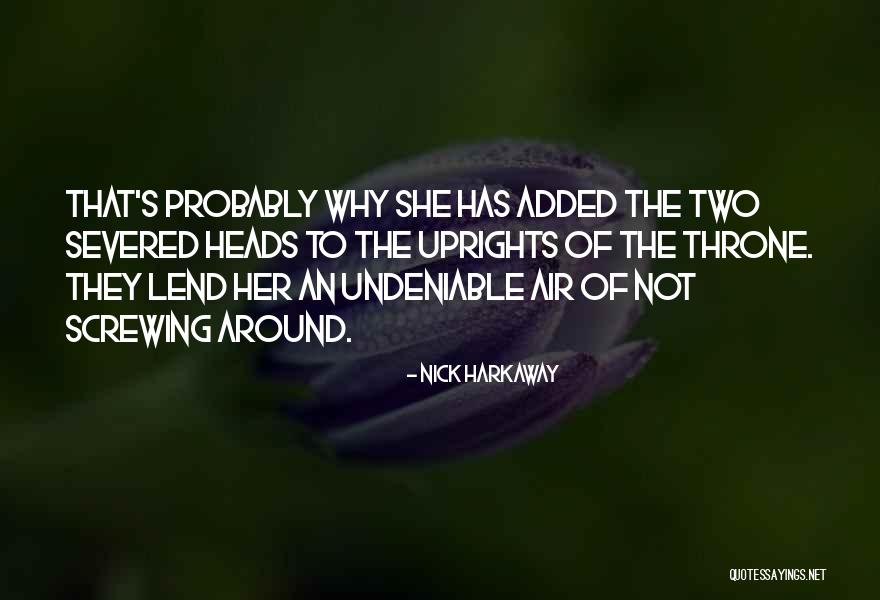 Uprights Quotes By Nick Harkaway Uprights Quotes By Nick Harkaway