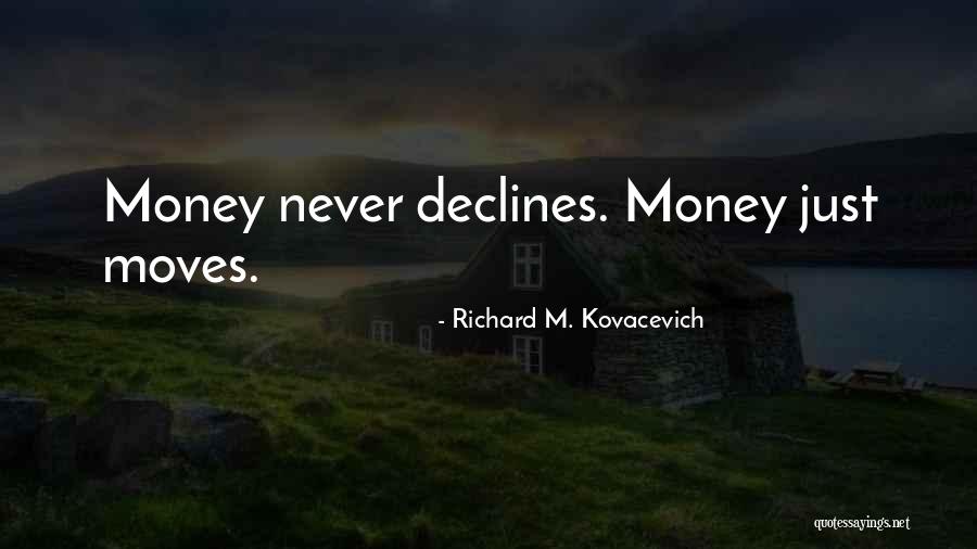 Uprisin Quotes By Richard M. Kovacevich Uprisin Quotes By Richard M. Kovacevich