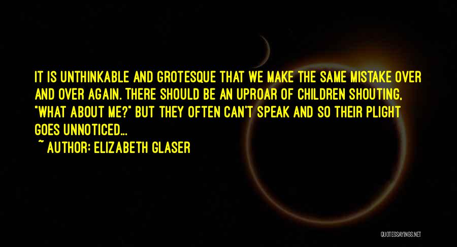 Uproar Quotes By Elizabeth Glaser