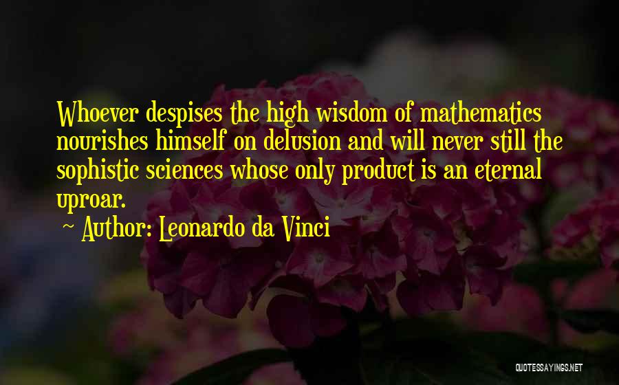 Uproar Quotes By Leonardo Da Vinci