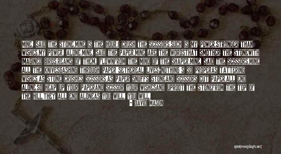 Uproot Quotes By David Mason Uproot Quotes By David Mason