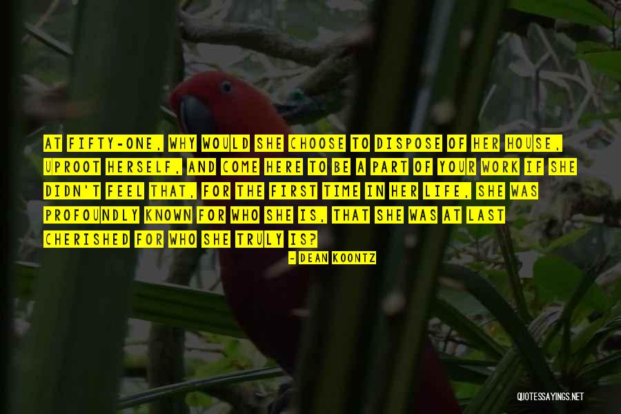 Uproot Quotes By Dean Koontz Uproot Quotes By Dean Koontz