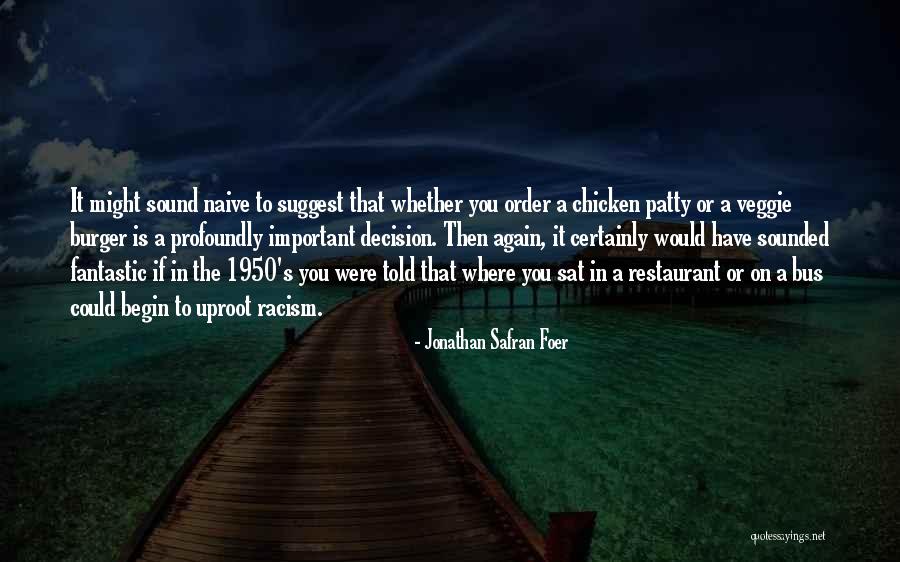 Uproot Quotes By Jonathan Safran Foer Uproot Quotes By Jonathan Safran Foer