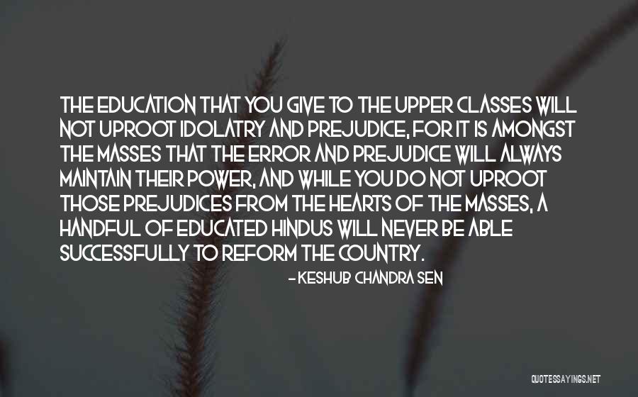 Uproot Quotes By Keshub Chandra Sen Uproot Quotes By Keshub Chandra Sen