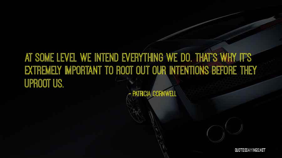 Uproot Quotes By Patricia Cornwell Uproot Quotes By Patricia Cornwell