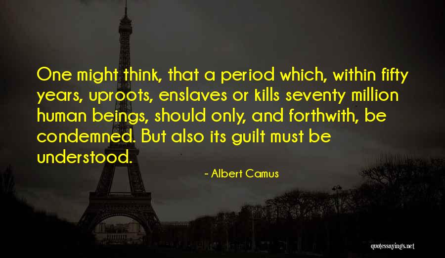 Uproots Quotes By Albert Camus Uproots Quotes By Albert Camus
