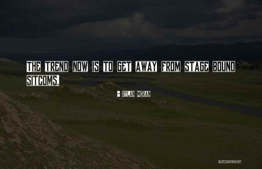 Uproots Quotes By Dylan Moran Uproots Quotes By Dylan Moran