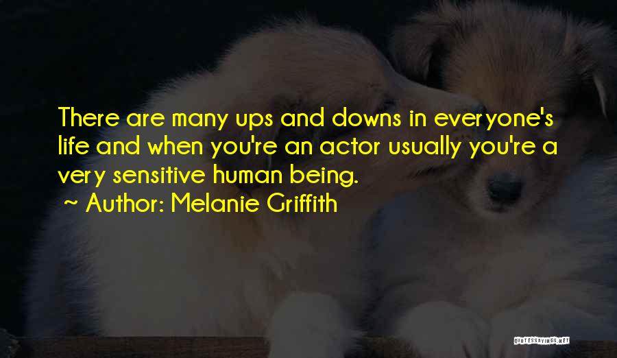 Ups And Downs In Life Quotes By Melanie Griffith