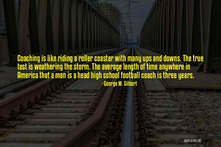 Ups And Downs Team Quotes By George M. Gilbert Ups And Downs Team Quotes By George M. Gilbert