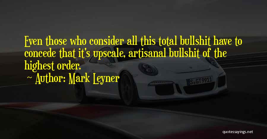 Upscale Quotes By Mark Leyner