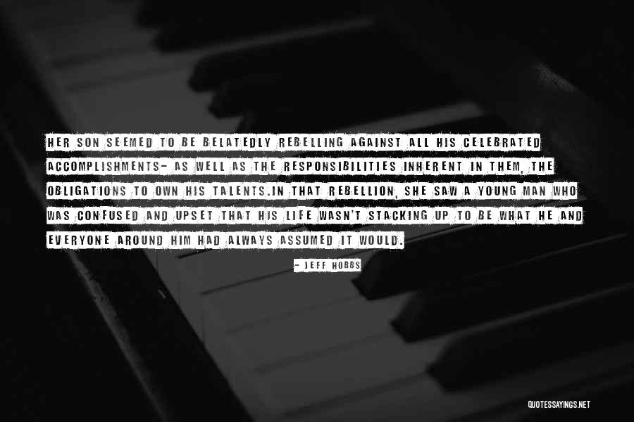 Upset And Confused Quotes By Jeff Hobbs Upset And Confused Quotes By Jeff Hobbs