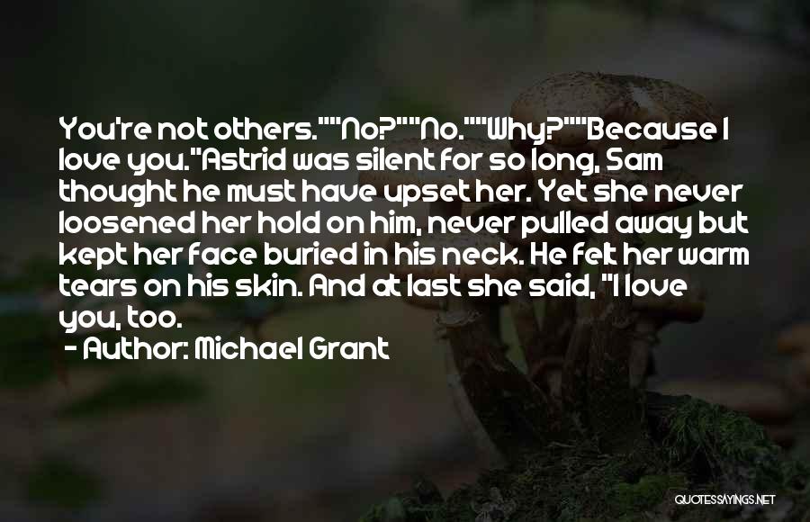 Upset For Love Quotes By Michael Grant