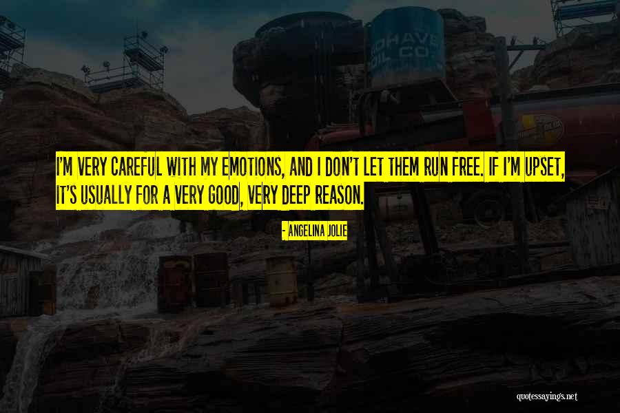 Upset For No Reason Quotes By Angelina Jolie Upset For No Reason Quotes By Angelina Jolie