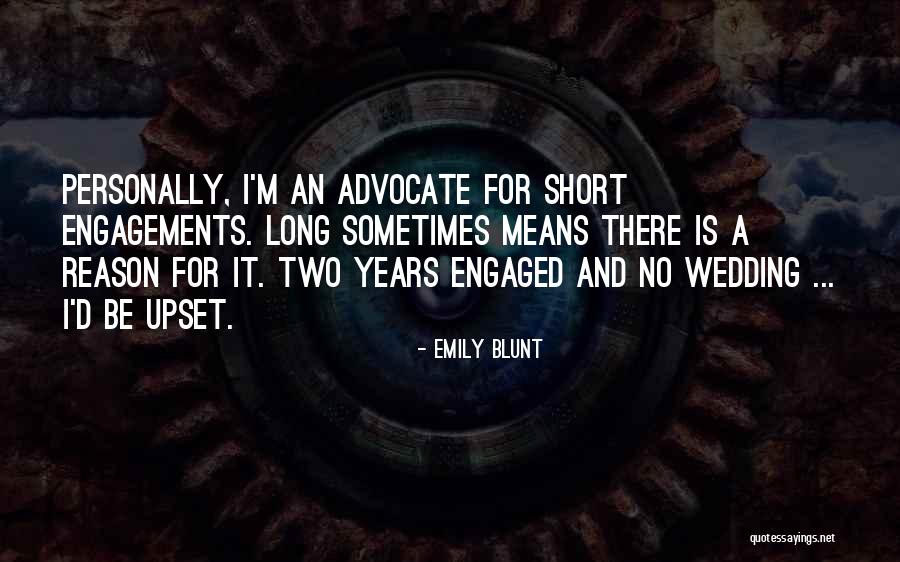 Upset For No Reason Quotes By Emily Blunt Upset For No Reason Quotes By Emily Blunt