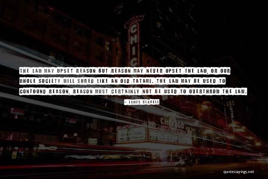 Upset For No Reason Quotes By James Clavell Upset For No Reason Quotes By James Clavell