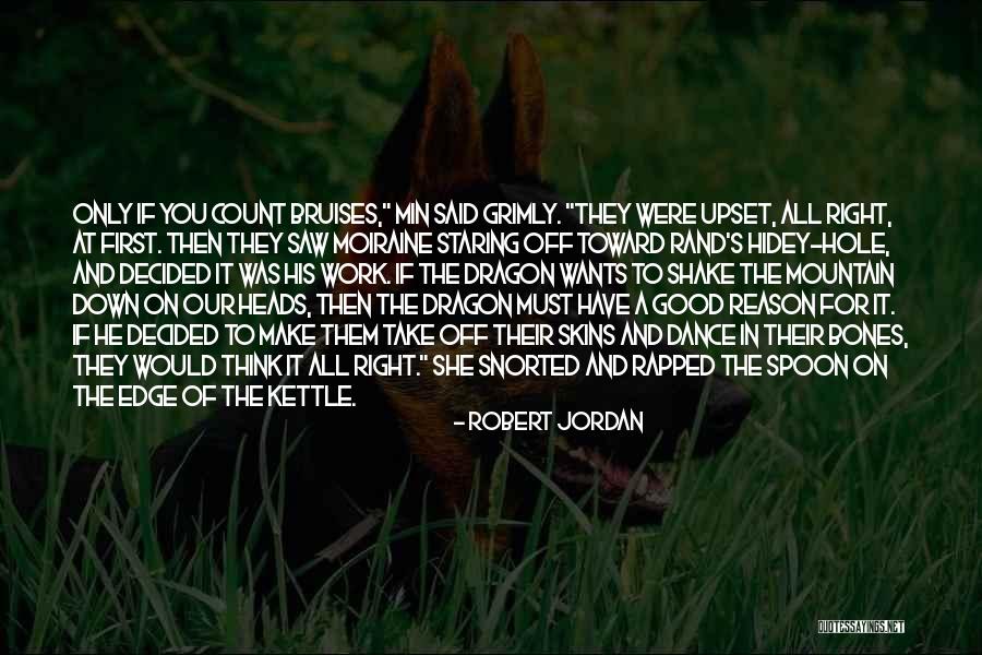 Upset For No Reason Quotes By Robert Jordan Upset For No Reason Quotes By Robert Jordan