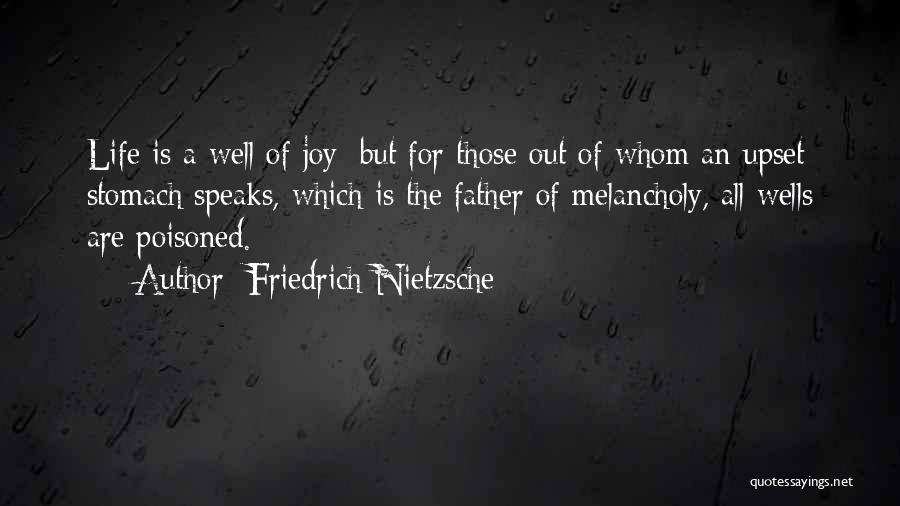 Upset Life Quotes By Friedrich Nietzsche