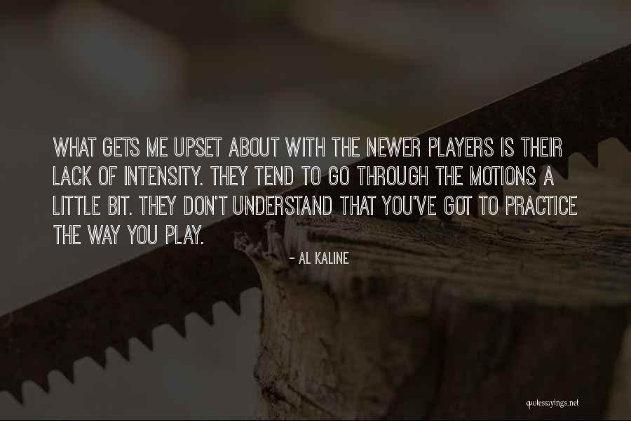 Upset Quotes By Al Kaline Upset Quotes By Al Kaline