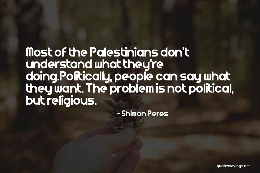 Upsetting Dad Quotes By Shimon Peres Upsetting Dad Quotes By Shimon Peres