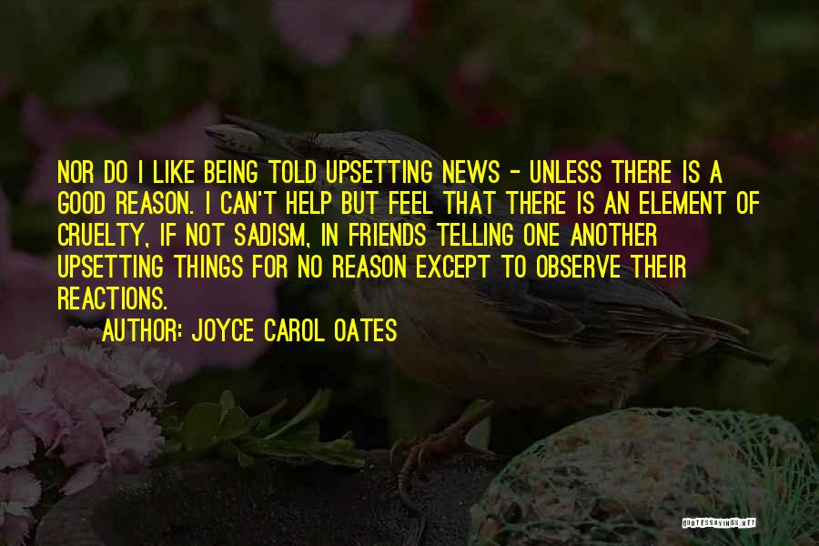 Upsetting News Quotes By Joyce Carol Oates