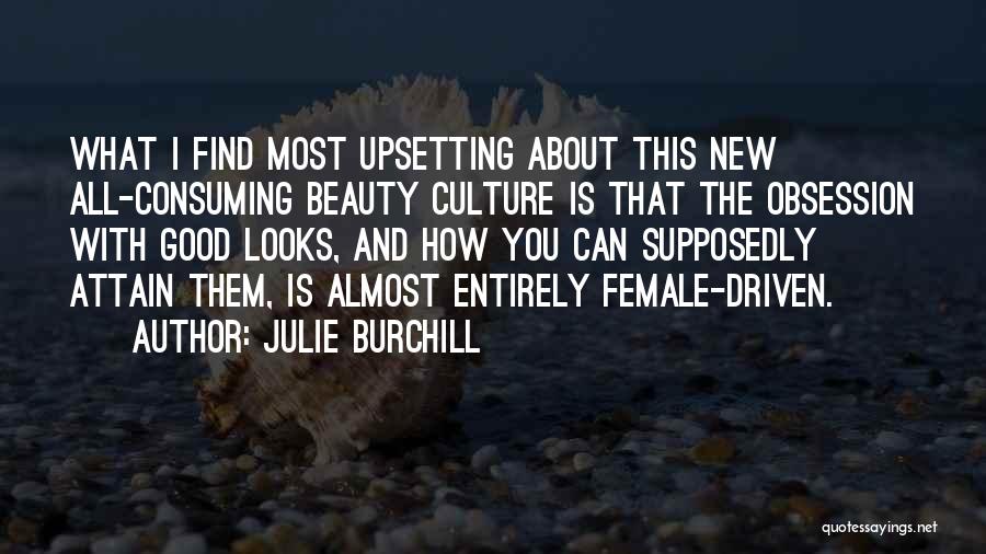 Upsetting Someone Quotes By Julie Burchill