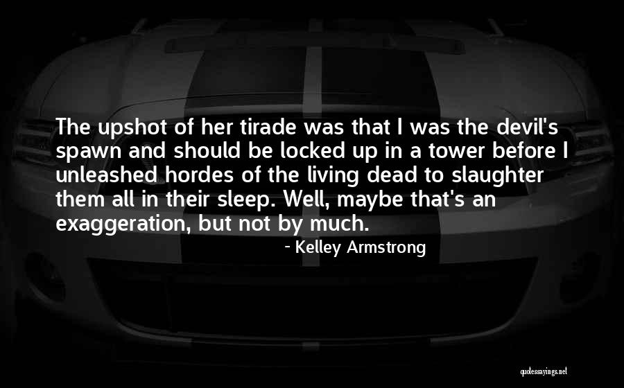 Upshot Quotes By Kelley Armstrong Upshot Quotes By Kelley Armstrong