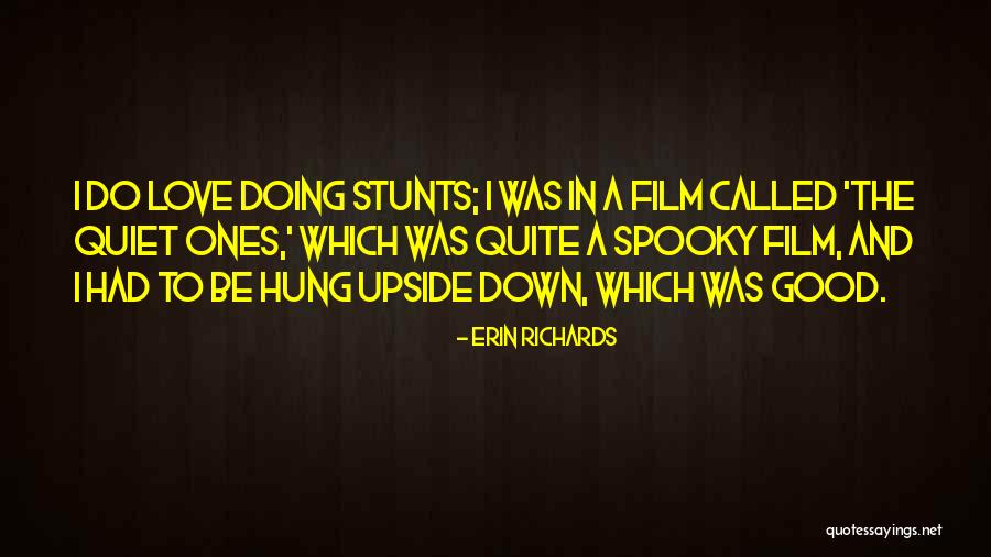 Upside Down Film Quotes By Erin Richards Upside Down Film Quotes By Erin Richards