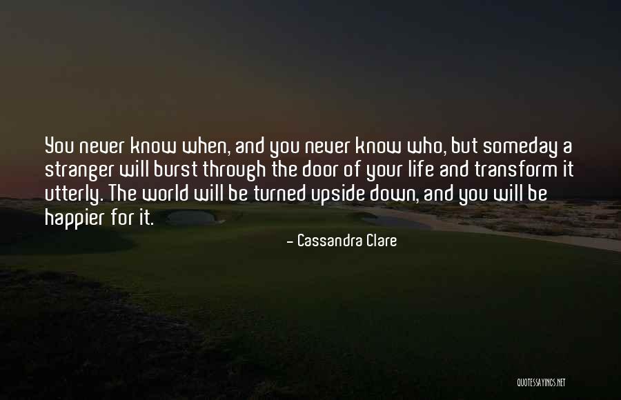 Upside Down Life Quotes By Cassandra Clare Upside Down Life Quotes By Cassandra Clare