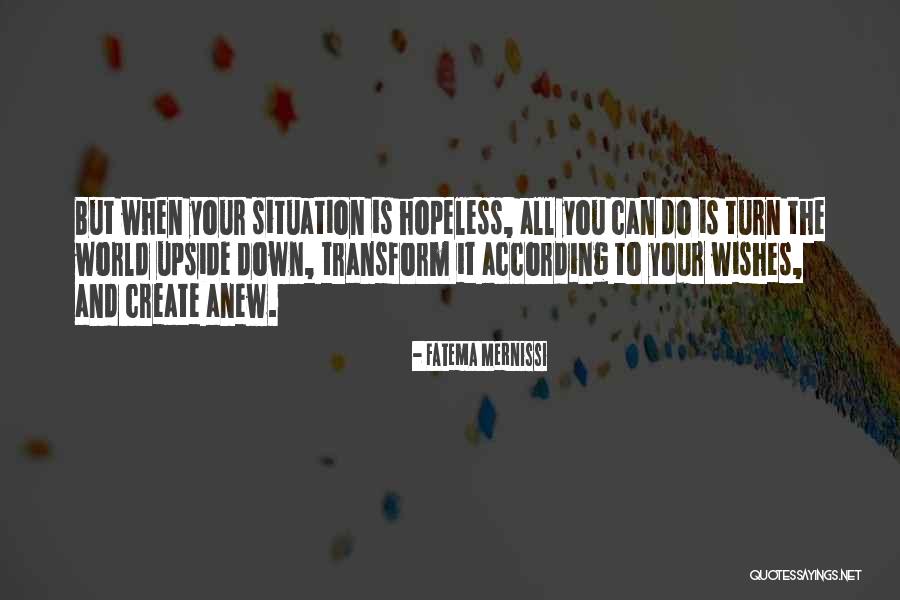 Upside Down Life Quotes By Fatema Mernissi Upside Down Life Quotes By Fatema Mernissi