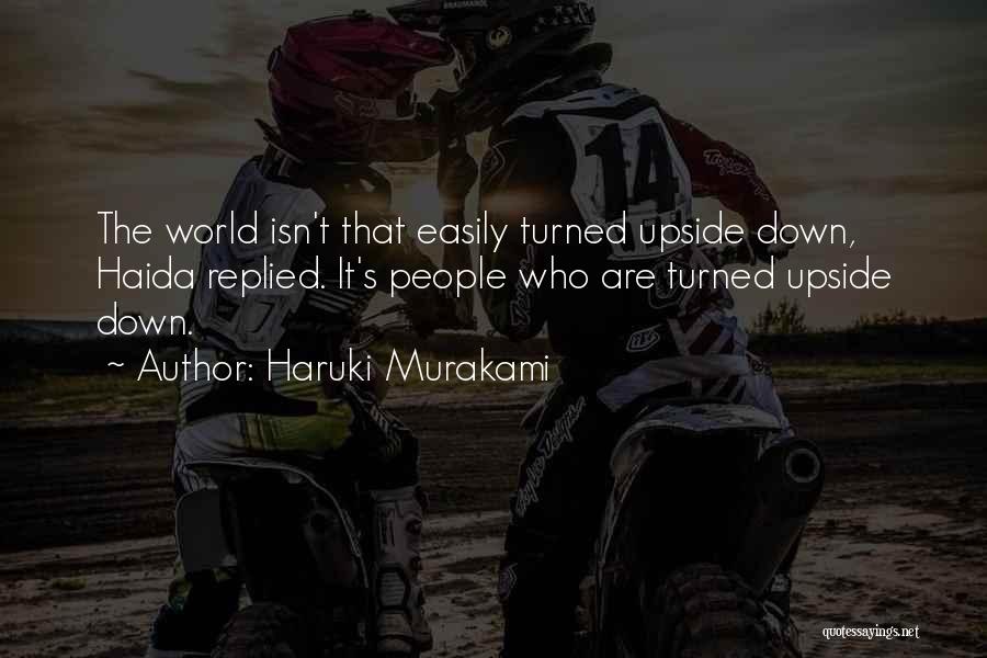 Upside Down World Quotes By Haruki Murakami