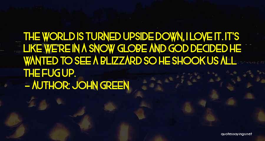 Upside Down World Quotes By John Green